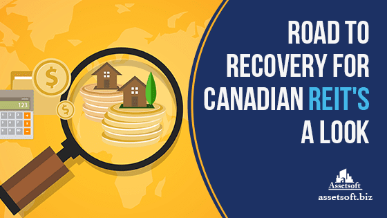 The Road To Recovery For Canadian REITs: A Look 